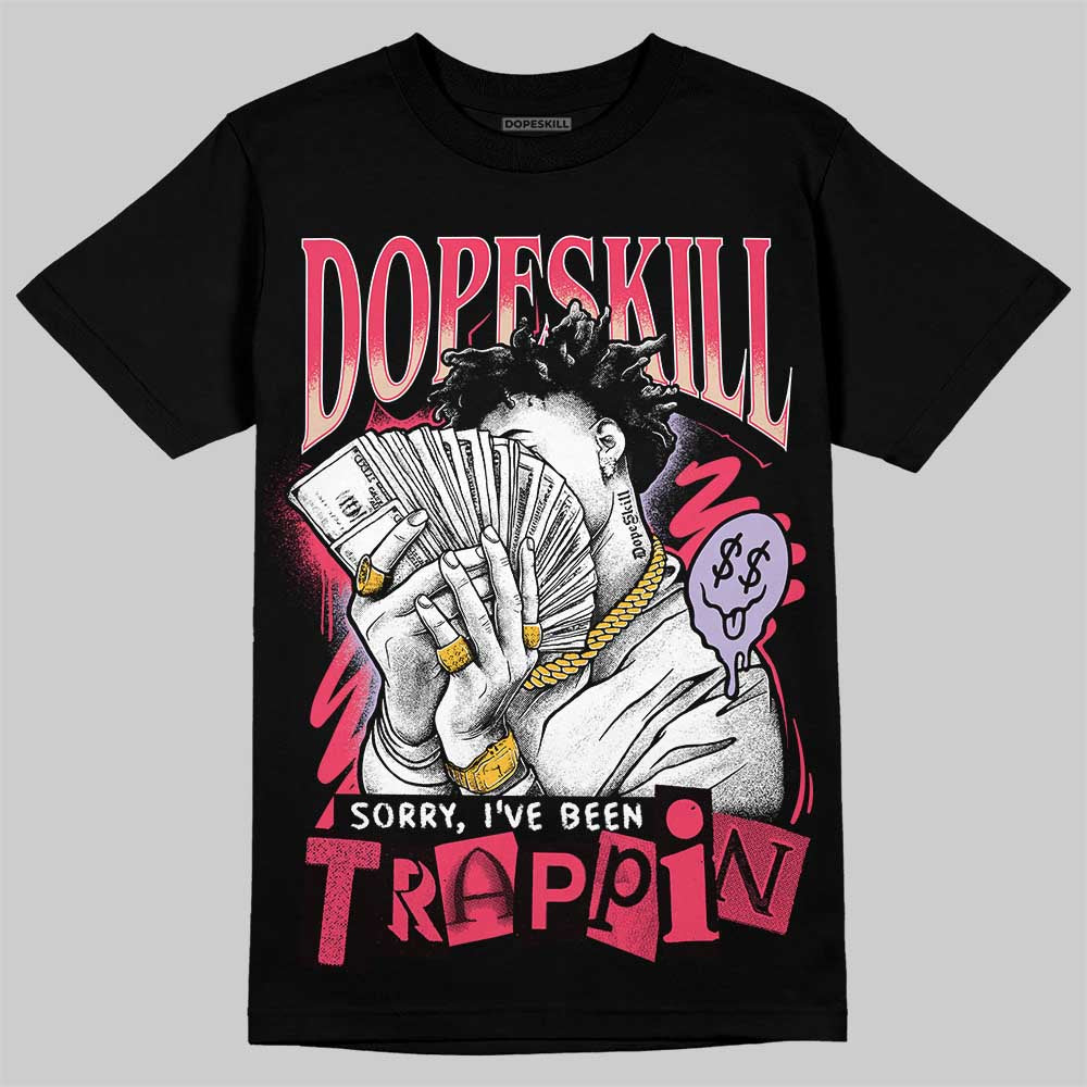 Jordan 5 Low “Peanut Butter Jelly” DopeSkill T-Shirt Sorry I've Been Trappin Graphic Streetwear - Black