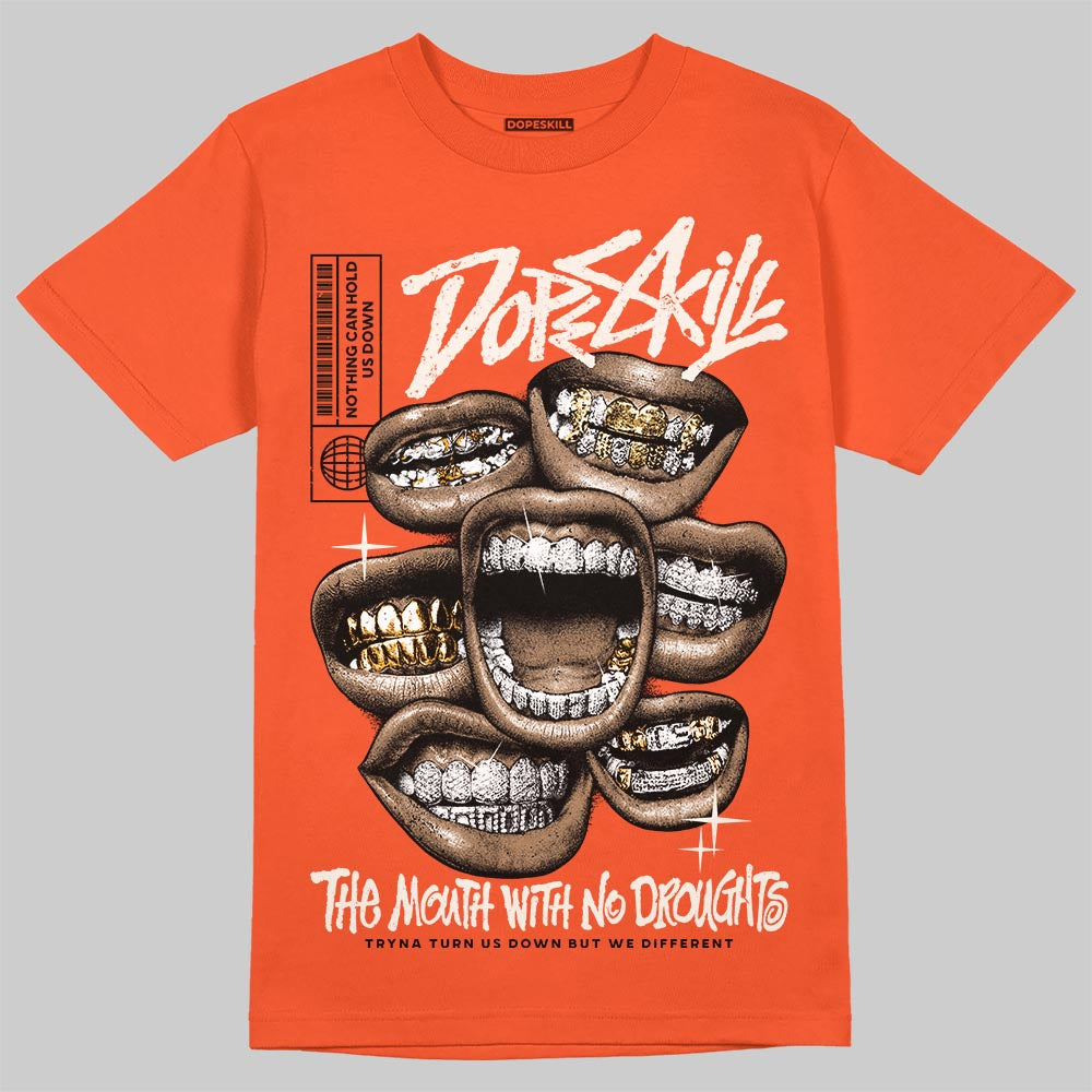 Jordan 1 Retro High OG Shattered Backboard (2025) DopeSkill T-Shirt The Mouth With No Droughts Graphic Streetwear - orange
