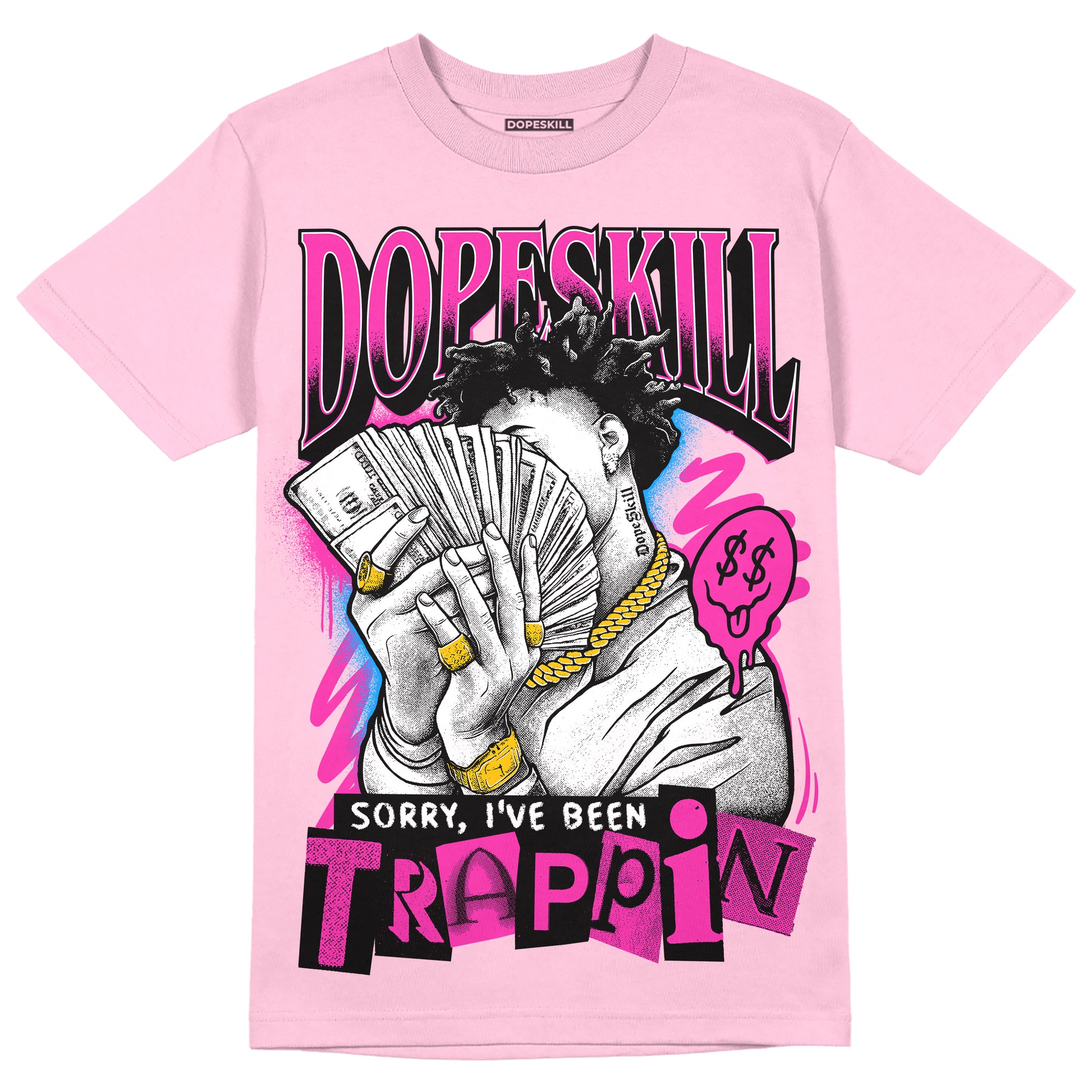 Pink Sneakers DopeSkill Pink T-shirt Sorry I've Been Trappin Graphic Streetwear
