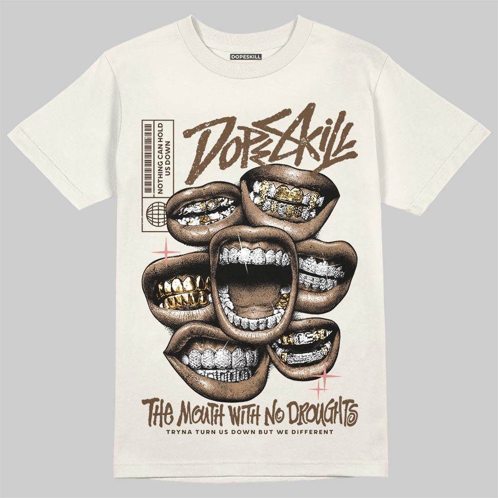 Jordan 1 High OG “Baroque Brown” DopeSkill T-Shirt The Mouth With No Droughts Graphic Streetwear - Sand