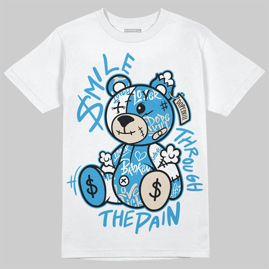 Jordan 1 High OG “UNC” Reimagined DopeSkill T-Shirt Smile Through The Pain Graphic Streetwear - White