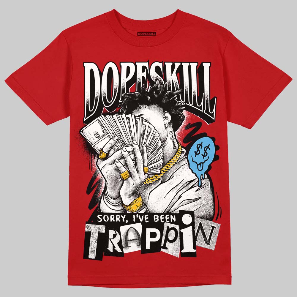 Nigel Sylvester x Air Jordan 4 ‘Brick by Brick’ DopeSkill T-Shirt Sorry I've Been Trappin Graphic Streetwear - Red