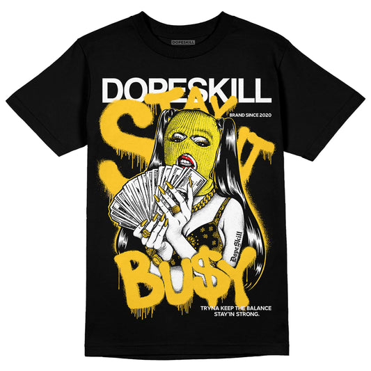 Jordan 4 Retro “Vivid Sulfur” DopeSkill T-Shirt Stay It Busy  Graphic Streetwear - Black
