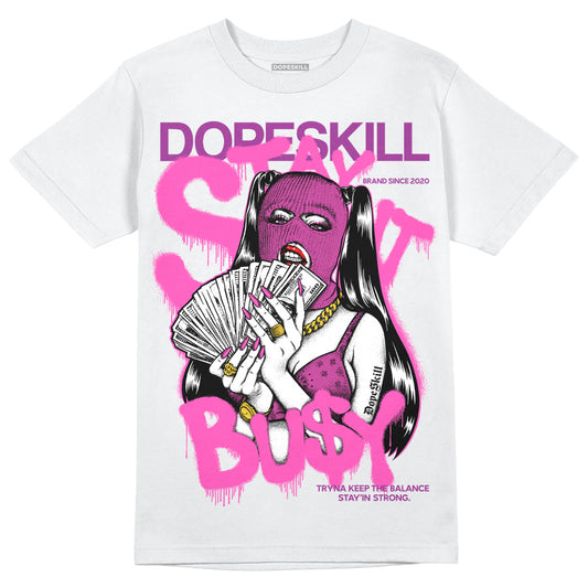 Jordan 4 GS “Hyper Violet” DopeSkill T-Shirt Stay It Busy Graphic Streetwear - White
