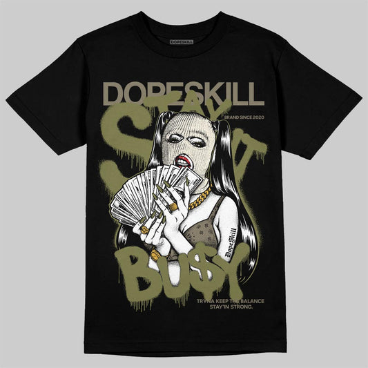 Jordan 3 “Medium Olive” aka “Family Affair” DopeSkill T-Shirt Stay It Busy Graphic Streetwear - Black
