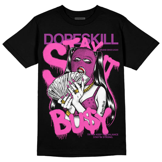 Jordan 4 GS “Hyper Violet” DopeSkill T-Shirt Stay It Busy Graphic Streetwear - Black