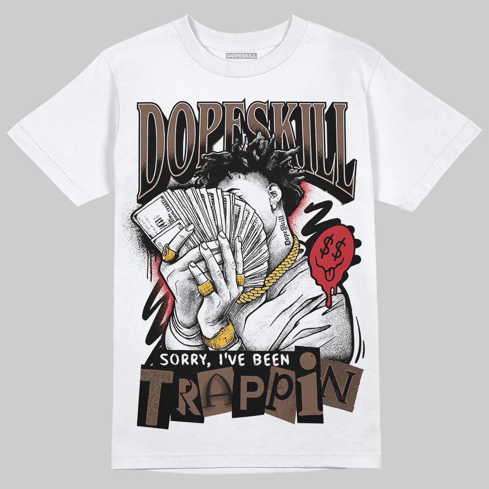 Jordan 9 'Olive' DopeSkill T-Shirt Sorry I've Been Trappin Graphic Streetwear - White