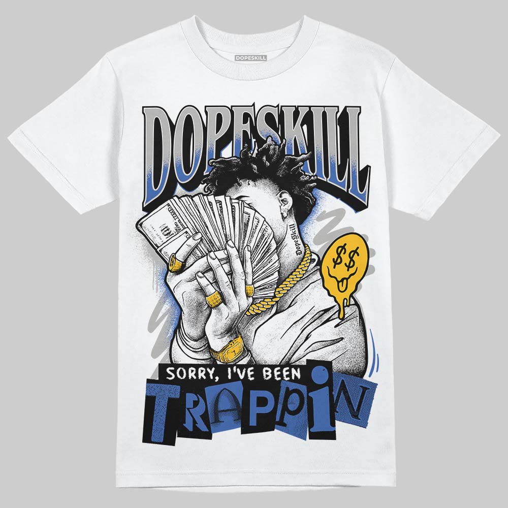 Jordan 3 "Lucky Shorts" DopeSkill T-Shirt Sorry I've Been Trappin Graphic Streetwear - White