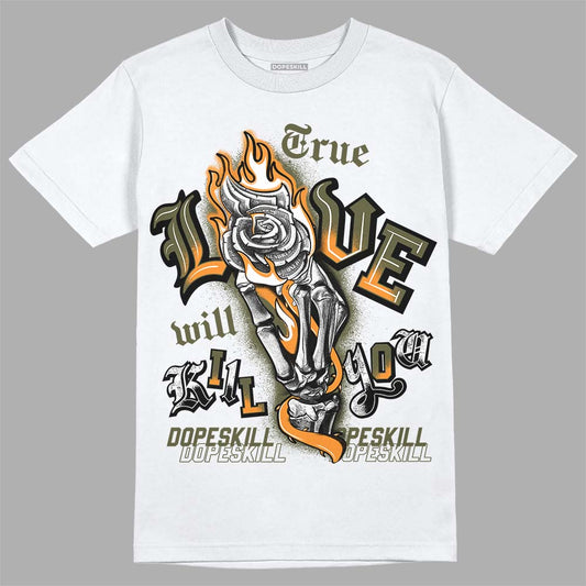Jordan 5 "Olive" DopeSkill T-Shirt True Love Will Kill You Graphic Streetwear - White