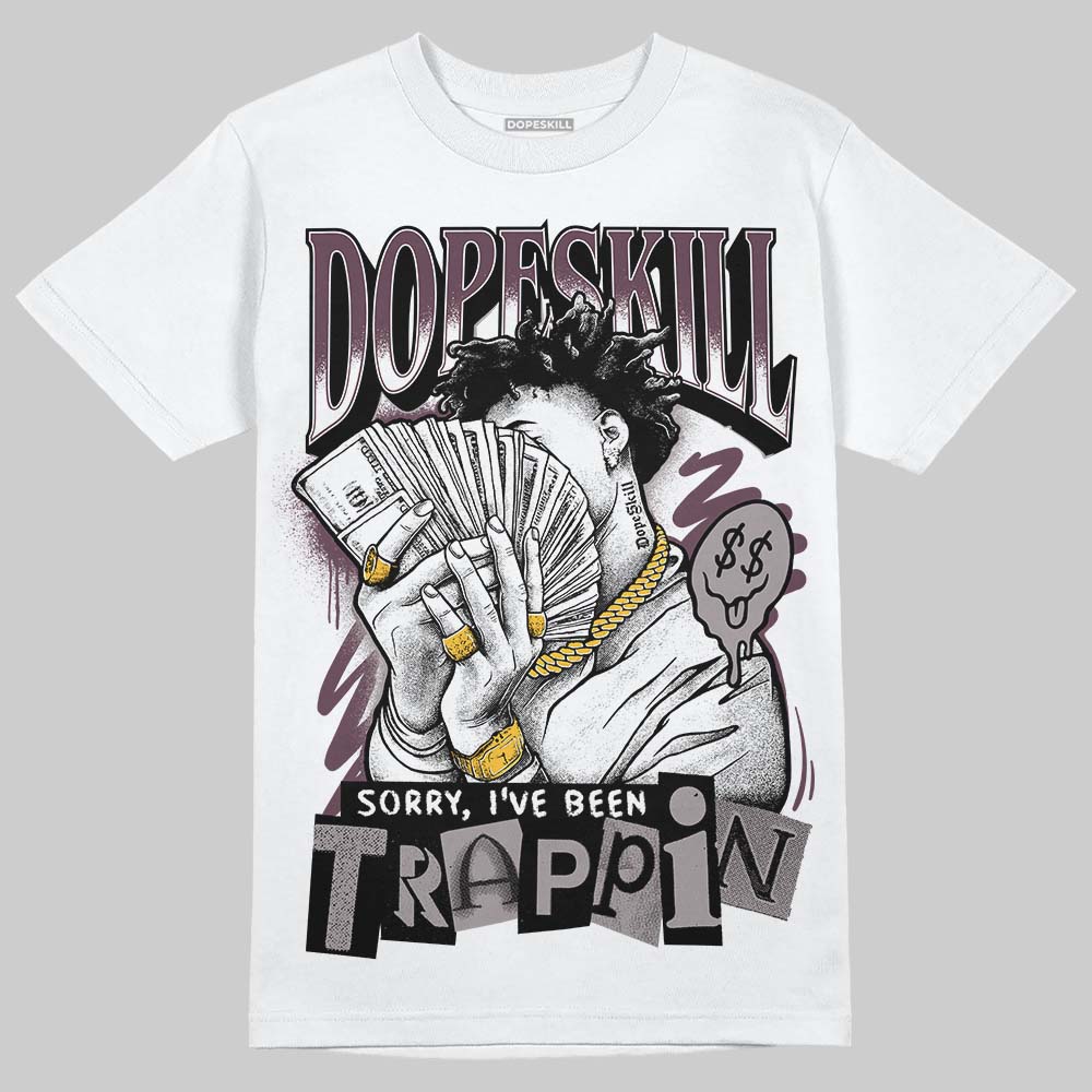 A Ma Maniére x Air Jordan 5 “Violet Ore” DopeSkill T-Shirt Sorry I've Been Trappin Graphic Streetwear - White
