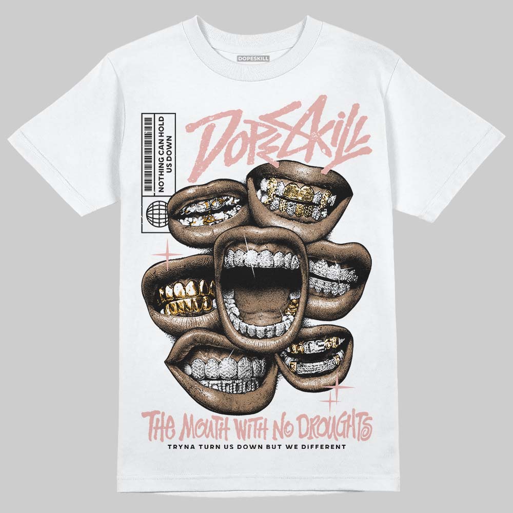 Jordan 1 Low OG “Rust Pink” DopeSkill T-Shirt The Mouth With No Droughts Graphic Streetwear - White