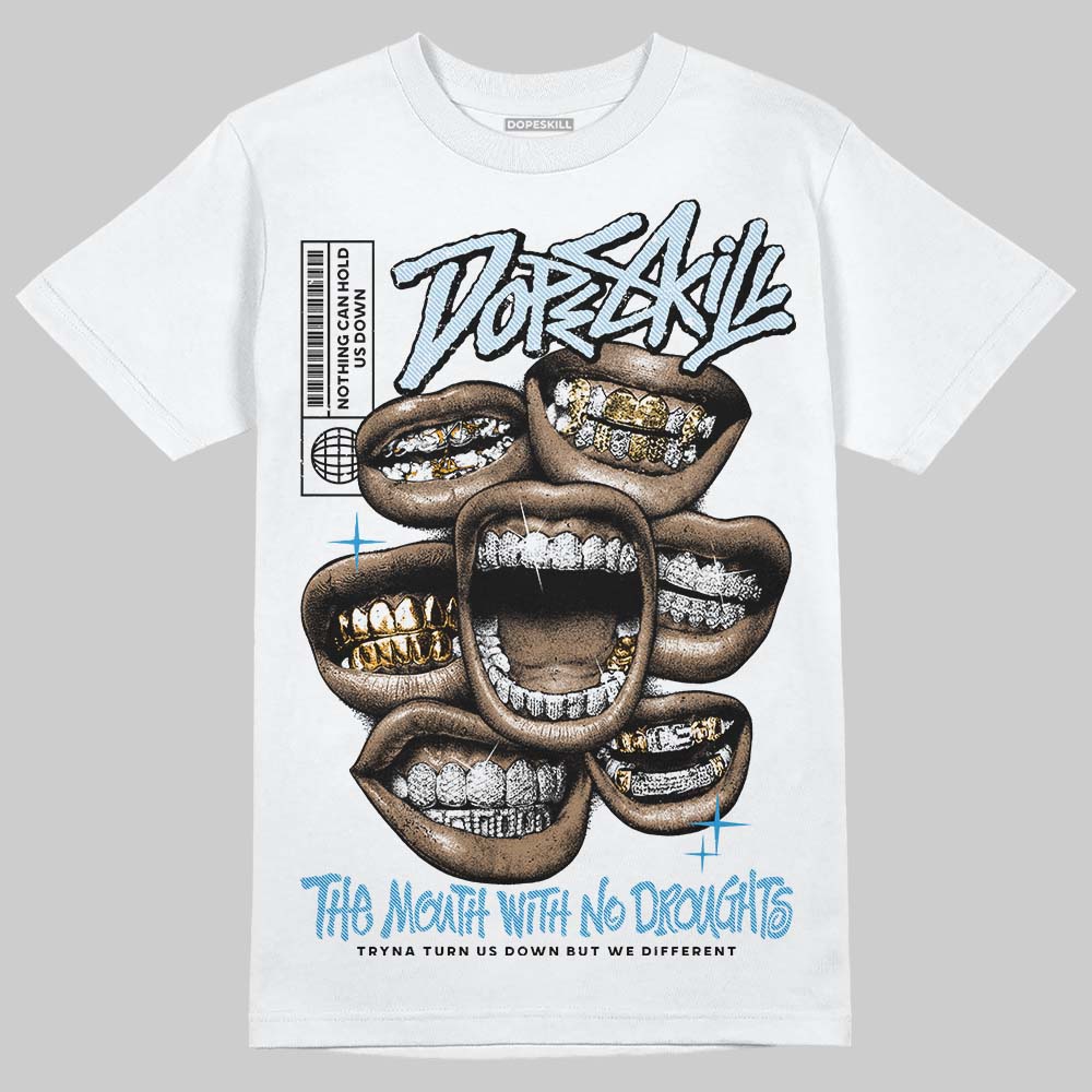 Jordan 4 Denim “Worn Blue” DopeSkill T-Shirt The Mouth With No Droughts Graphic Streetwear - White