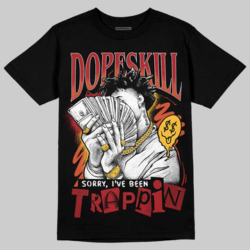 Nigel Sylvester x Air Jordan 4 ‘Brick by Brick’ DopeSkill T-Shirt Sorry I've Been Trappin Graphic Streetwear - Black