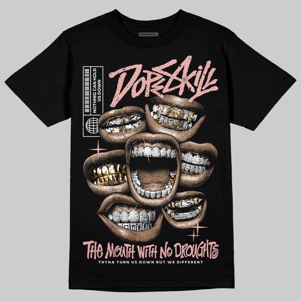 Jordan 1 Low OG “Rust Pink” DopeSkill T-Shirt The Mouth With No Droughts Graphic Streetwear - Black