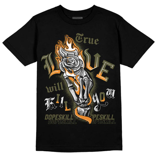 Jordan 5 "Olive" DopeSkill T-Shirt True Love Will Kill You Graphic Streetwear - Black