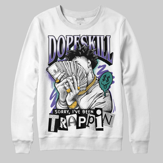 Jordan 5 OG “Grape” DopeSkill Sweatshirt Sorry I've Been Trappin Graphic Streetwear - White