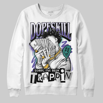 Jordan 5 OG “Grape” DopeSkill Sweatshirt Sorry I've Been Trappin Graphic Streetwear - White