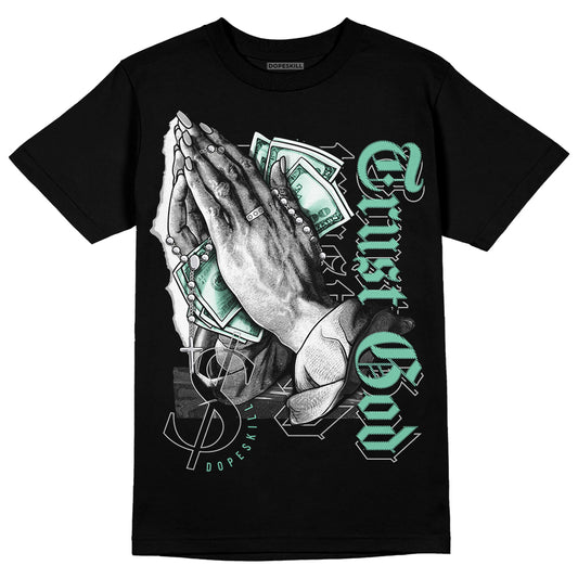 Jordan 3 "Green Glow" DopeSkill T-Shirt Trust God Graphic Streetwear - Black 