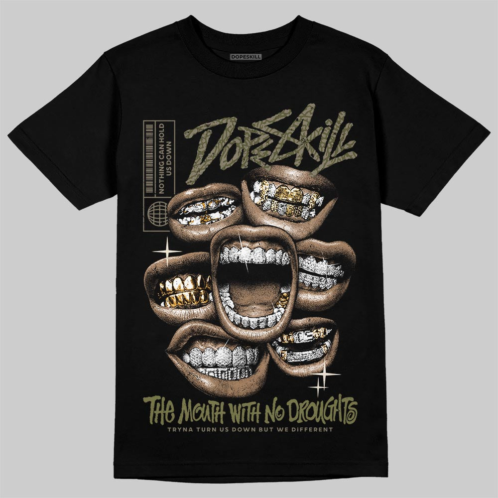 Jordan 3 “Medium Olive” aka “Family Affair” DopeSkill T-Shirt The Mouth With No Droughts Graphic Streetwear - Black