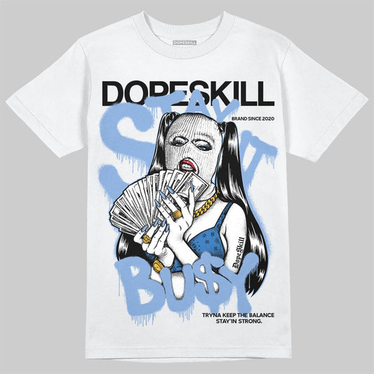 Jordan 4 WMNS 'Forget Me Not' DopeSkill T-Shirt Stay It Busy Graphic Streetwear - White