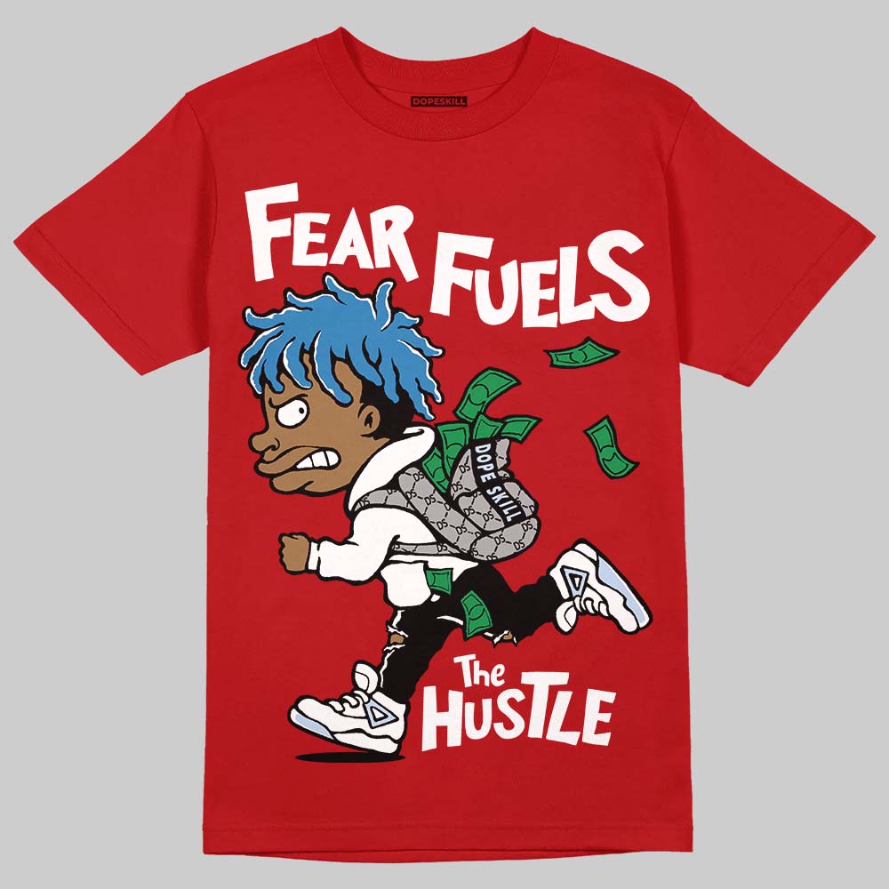 Jordan 5 Retro Fire Red Black Tongue (2025) DopeSkill T-Shirt Fear Fuels The Hustle Graphic Streetwear - Red