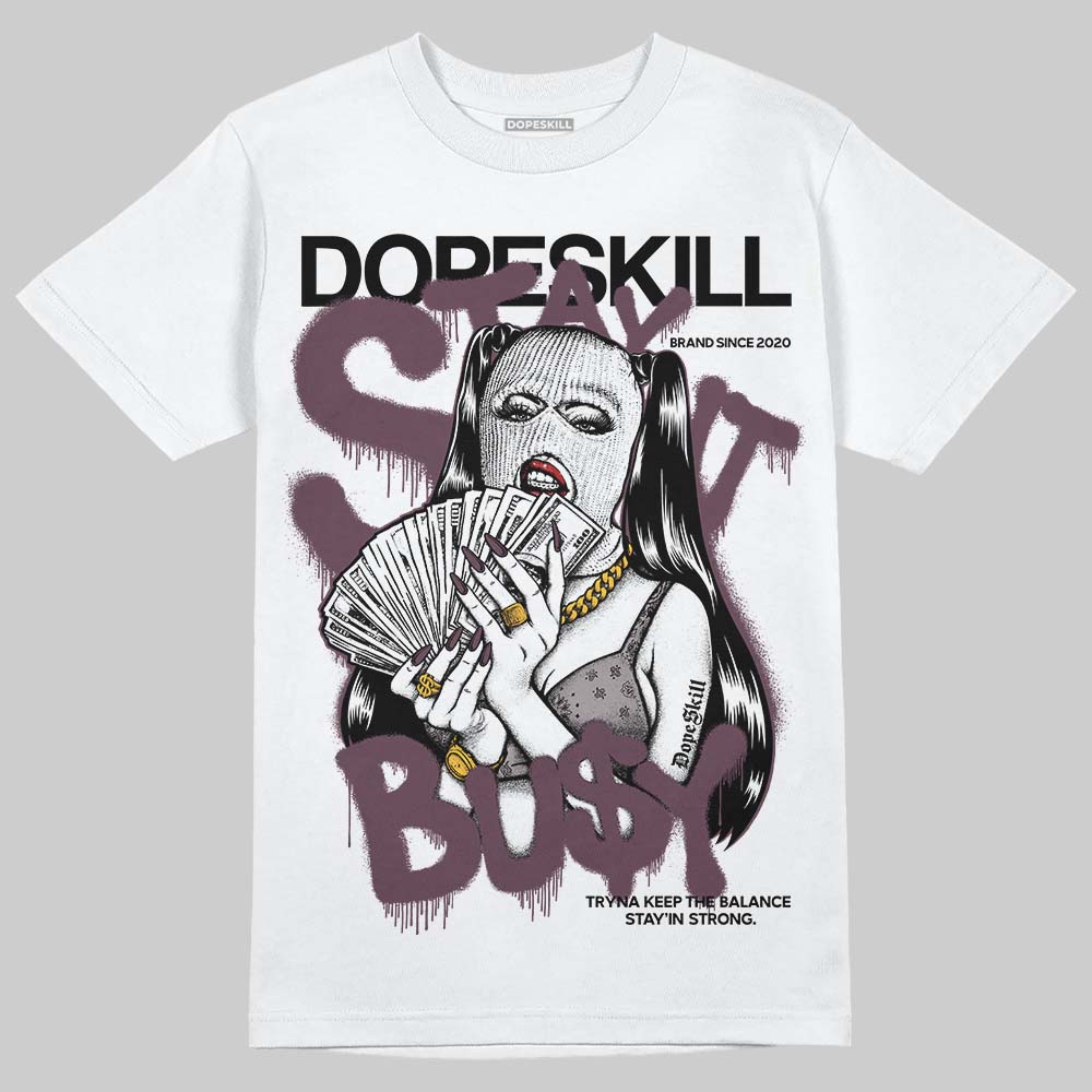 A Ma Maniére x Air Jordan 5 “Violet Ore” DopeSkill T-Shirt Stay It Busy Graphic Streetwear - White