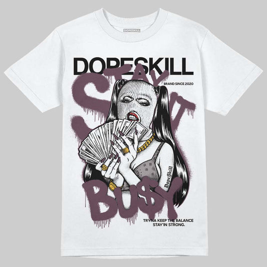 A Ma Maniére x Air Jordan 5 “Violet Ore” DopeSkill T-Shirt Stay It Busy Graphic Streetwear - White