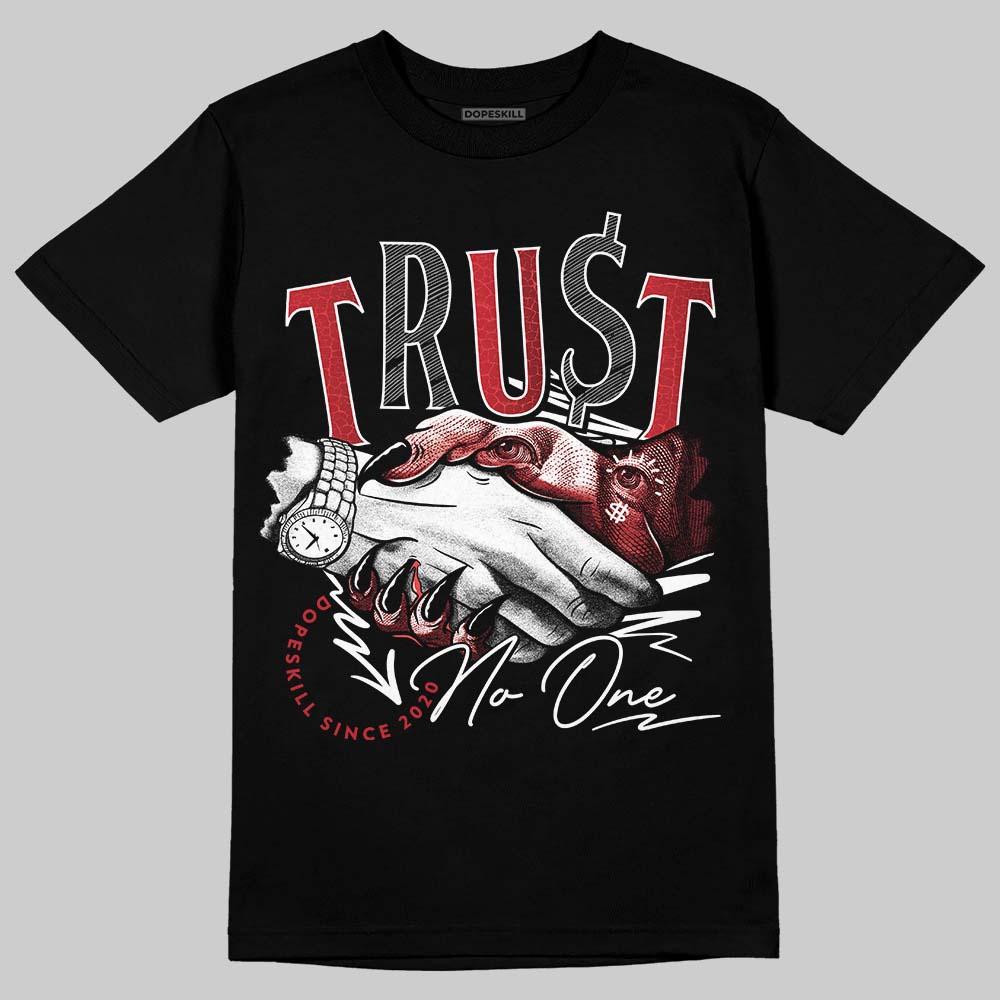 Jordan 1 High OG “Ruby” DopeSkill T-Shirt Trust No One Graphic Streetwear - black