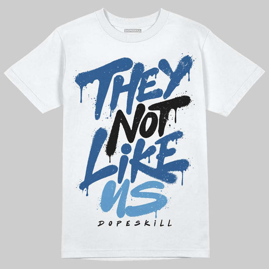 Jordan 1 Low OG “Storm Blue” DopeSkill T-Shirt They Not Like Us Graphic Streetwear - White
