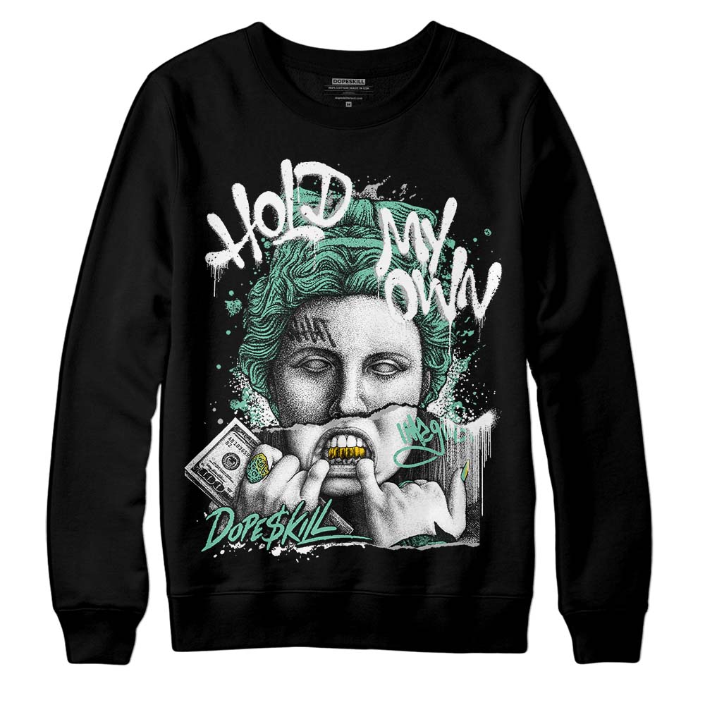 Jordan 3 "Green Glow" DopeSkill Sweatshirt Hold My Own Graphic Streetwear - Black
