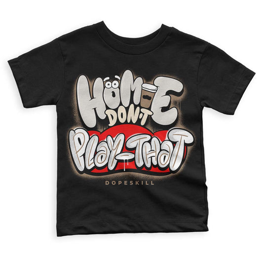 Jordan 5 SE “Sail” DopeSkill Toddler Kids T-shirt Homie Don't Play That Graphic Streetwear - Black