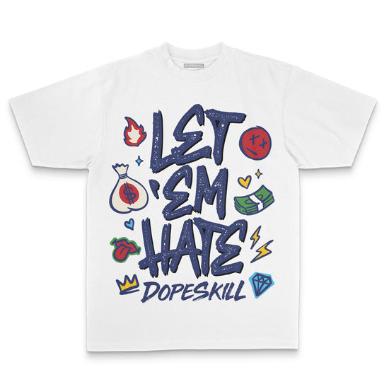 Jordan 11 “Rare Air” DopeSkill T-Shirt Let 'em Hate Graphic Streetwear - White