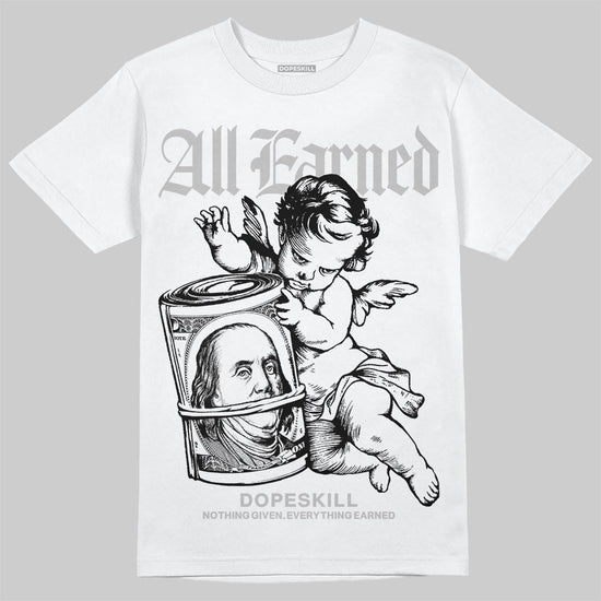 Dunk Low Panda White Black DopeSkill T-Shirt All Earned Graphic Streetwear - WHite