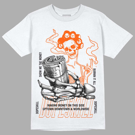 Jordan 12 Retro Brilliant Orange DopeSkill T-Shirt Show Me The Money Graphic Streetwear - White