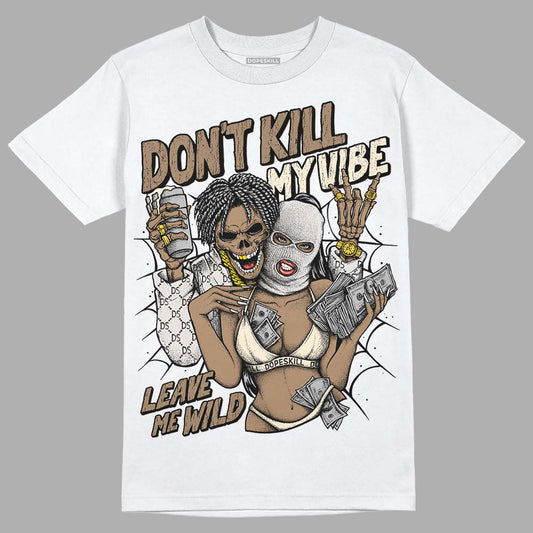Jordan 5 SE “Sail” DopeSkill T-Shirt Don't Kill My Vibe Graphic Streetwear - White