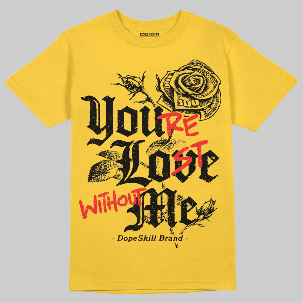 Jordan 5 'Tokyo' DopeSkill T-Shirt You’re Lost Without Me Graphic Streetwear - Gold