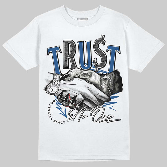 Jordan 1 Low OG “Storm Blue” DopeSkill T-Shirt Trust No One Graphic Streetwear - White