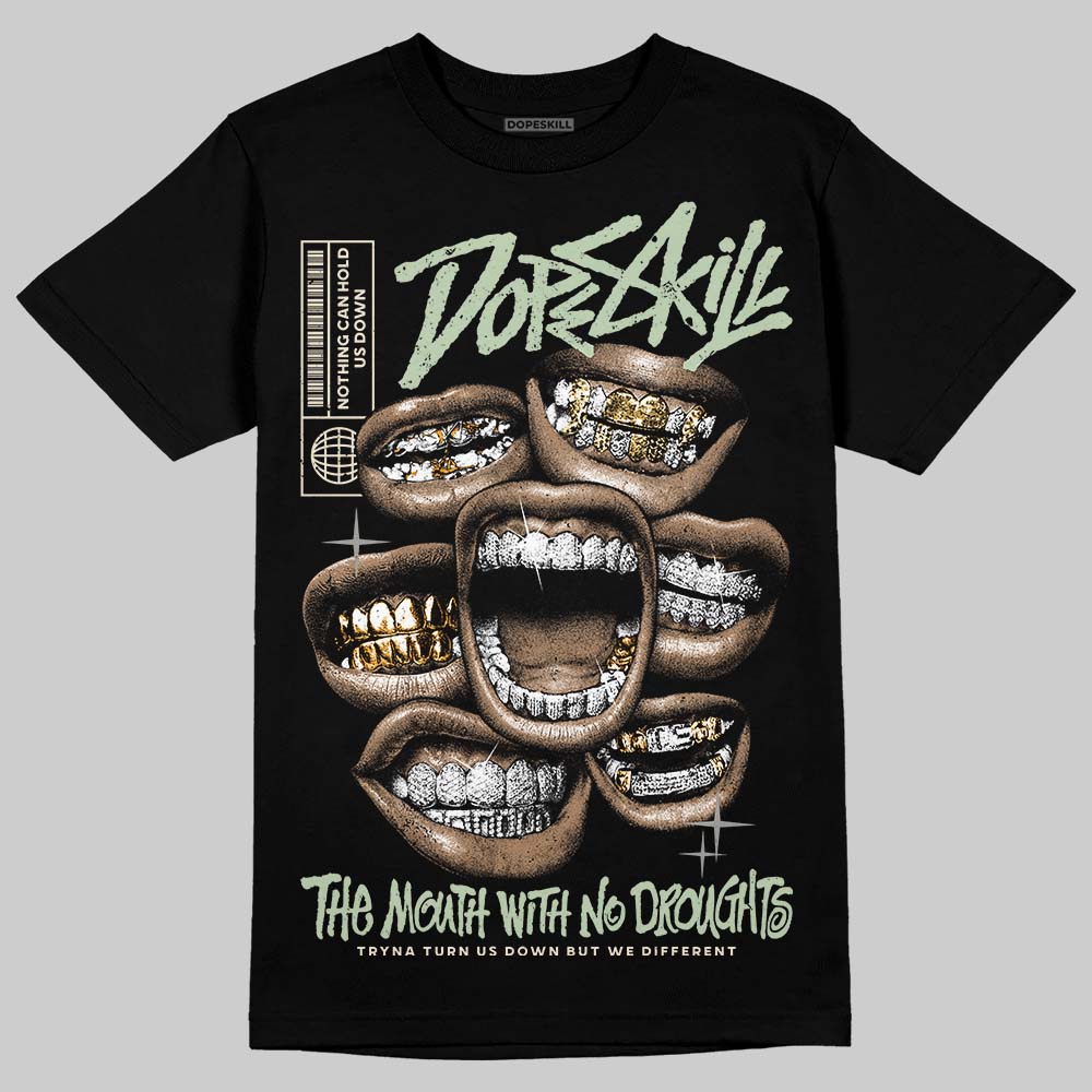 Jordan 4 WMNS “Seafoam” (2025) DopeSkill T-Shirt The Mouth With No Droughts Graphic Streetwear - Black