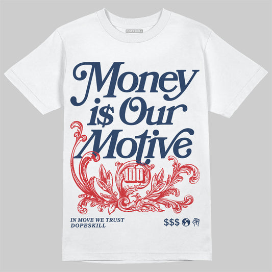 Jordan 4 SB “Summit White/Navy” DopeSkill T-Shirt Money Is Our Motive Typo Graphic Streetwear - White