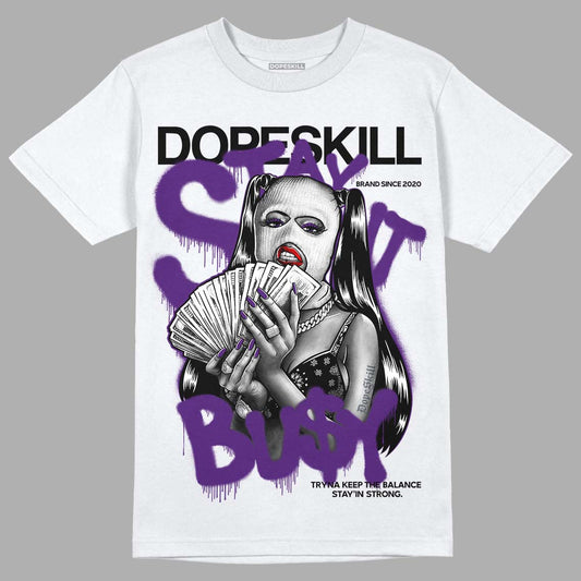 Jordan 12 “Field Purple” DopeSkill T-Shirt Stay It Busy Graphic Streetwear - White