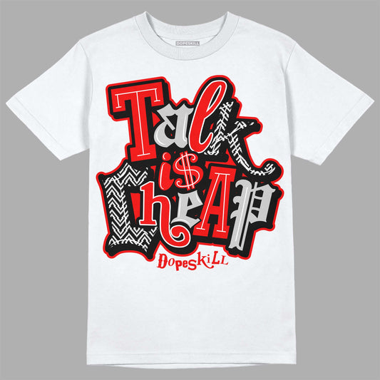 Jordan 12 “Cherry” DopeSkill T-Shirt Talk Is Chip Graphic Streetwear - White