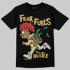 Jordan 4 Retro “Pizza” DopeSkill T-Shirt Fear Fuels The Hustle Graphic Streetwear - Black