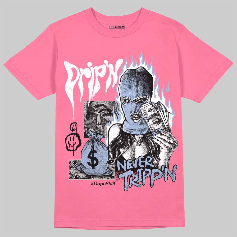 Jordan 3 GS “Cobalt Bliss” DopeSkill T-Shirt Drip'n Never Tripp'n Graphic Streetwear - Safety Pink
