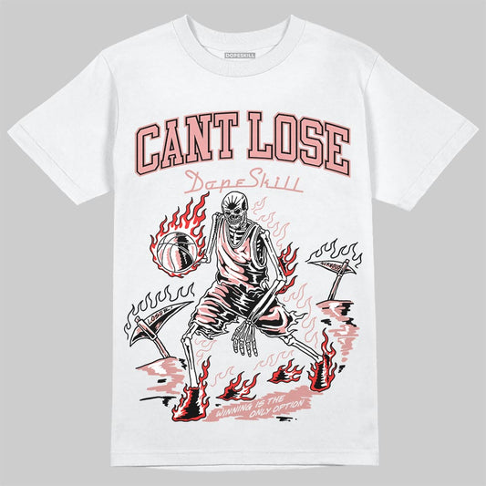 Jordan 40 “Dusty Rose” DopeSkill T-Shirt Cant Lose Graphic Streetwear - White
