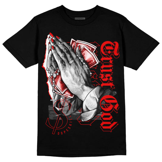 Jordan 12 “Cherry” DopeSkill T-Shirt Trust God Graphic Streetwear - Black