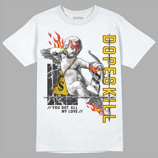 Jordan 6 “Yellow Ochre” DopeSkill T-Shirt You Got All My Love Graphic Streetwear - White