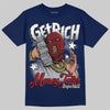 Jordan 12 Retro French Blue (2025) DopeSkill T-Shirt Get Rich Graphic Streetwear - Navy