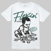 Jordan 1 High OG “Fir” (Pro Green) DopeSkill T-Shirt Flexin' Graphic Streetwear - White