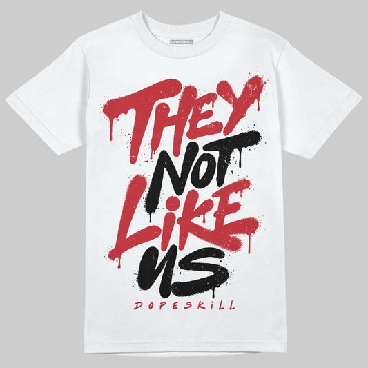 Jordan 5 Retro Fire Red Black Tongue (2025) DopeSkill T-Shirt They Not Like Us Graphic Streetwear - White