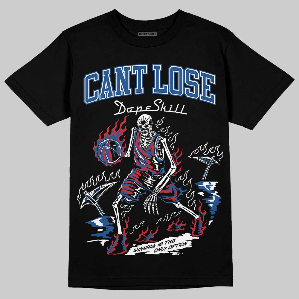 Jordan 1 Low OG “Storm Blue” DopeSkill T-Shirt Cant Lose Graphic Streetwear - Black
